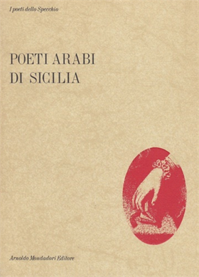 9788804305521-Poeti arabi di Sicilia. Nella versione di poeti italiani contemporanei.